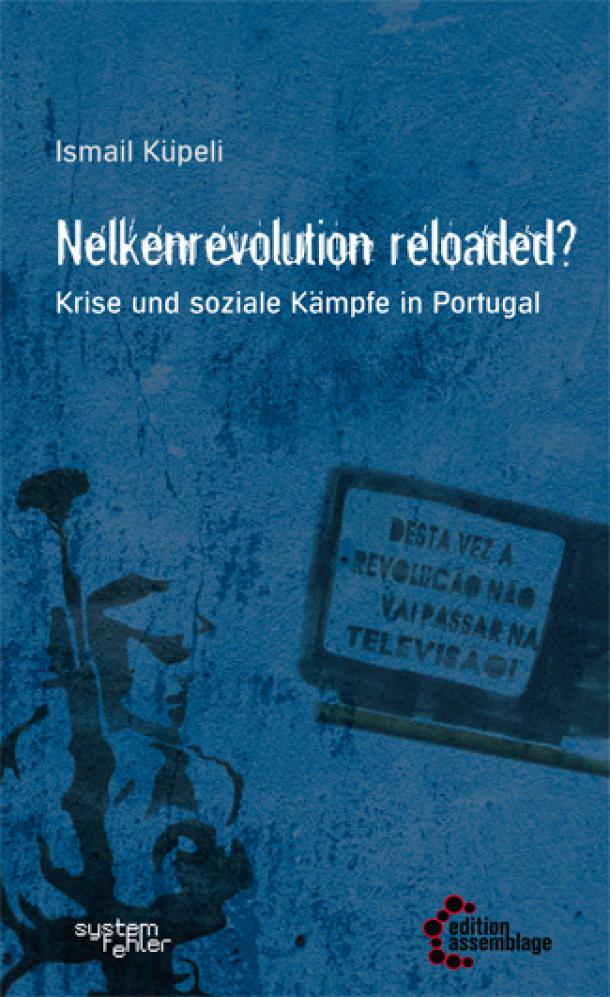 Ismail Küpeli: Nelkenrevolution reloaded? - Krise und soziale Kämpfe in Portugal