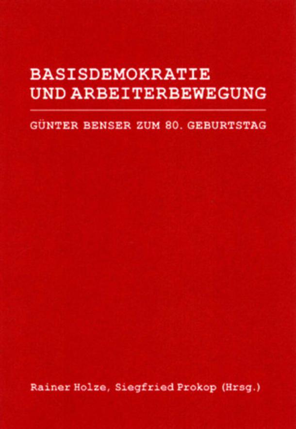 Rainer Holze / Siegfried Prokop (Hg): Basisdemokratie und Arbeiterbewegung