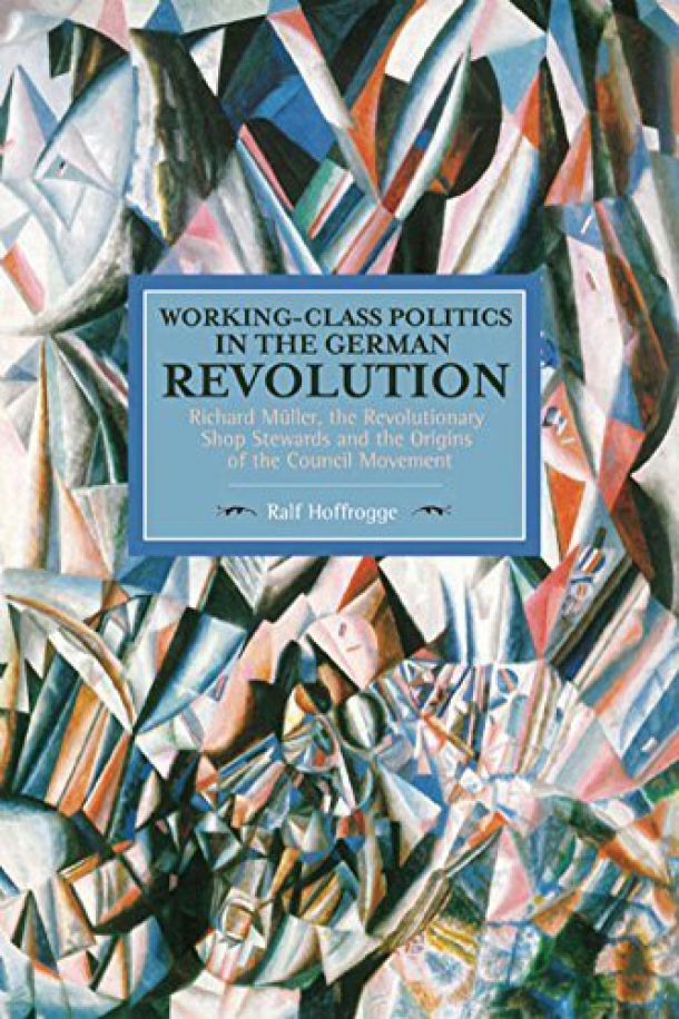 Revolutionary Shop Stewards and Workers Councils in the German Revolution