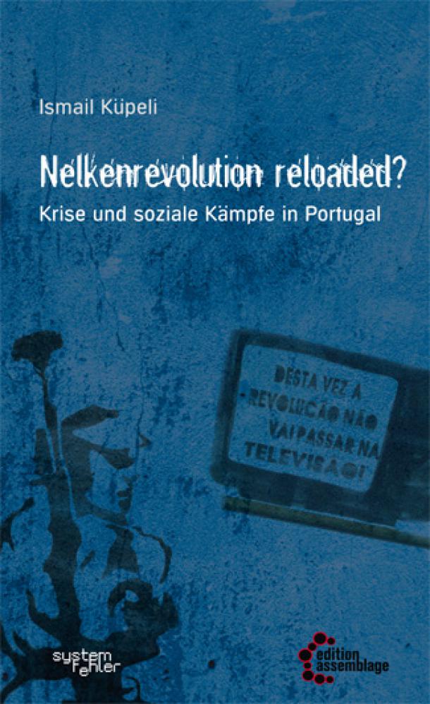 Ismail Küpeli: Nelkenrevolution reloaded? - Krise und soziale Kämpfe in Portugal