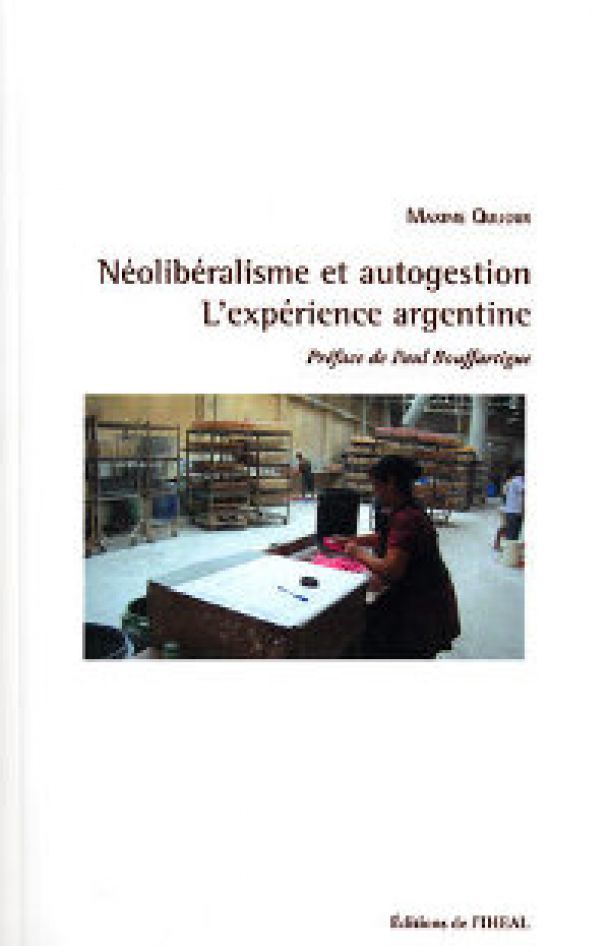 Néolibéralisme et autogestion, l’expérience argentine – Maxime Quijoux